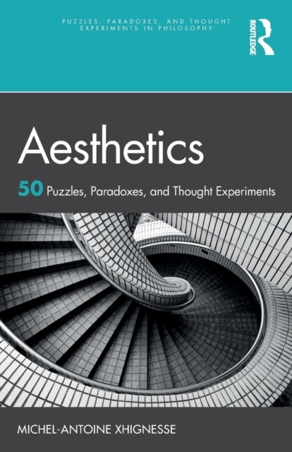 Aesthetics - 50 Puzzles, Paradoxes, and Thought Experiments