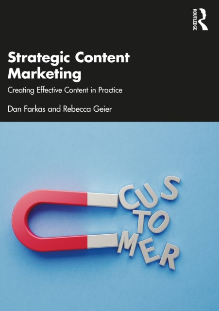 Strategic Content Marketing - Creating Effective Content in Practice