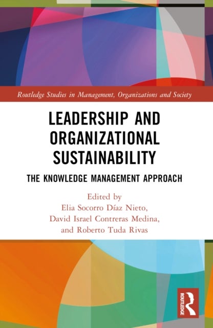 Leadership and Organizational Sustainability - The Knowledge Management Approach