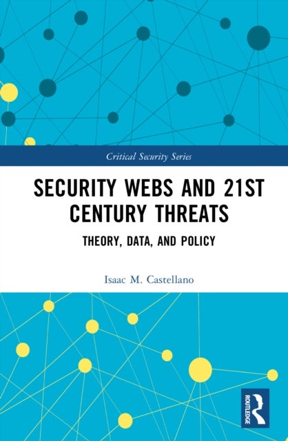 Security Webs and 21st Century Threats - A New Framework