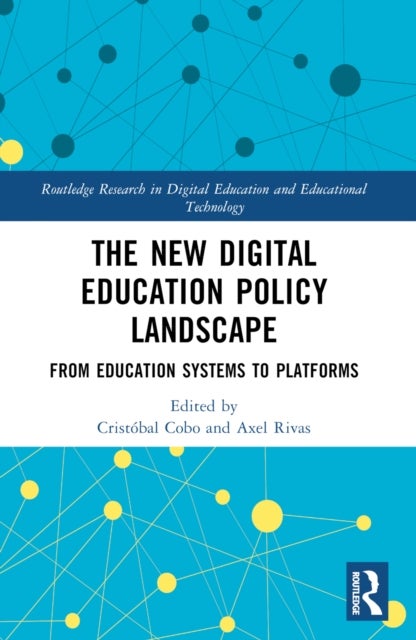 The New Digital Education Policy Landscape - From Education Systems to Platforms