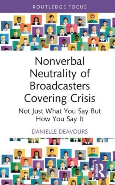 Nonverbal Neutrality of Broadcasters Covering Crisis - Not Just What You Say But How You Say It