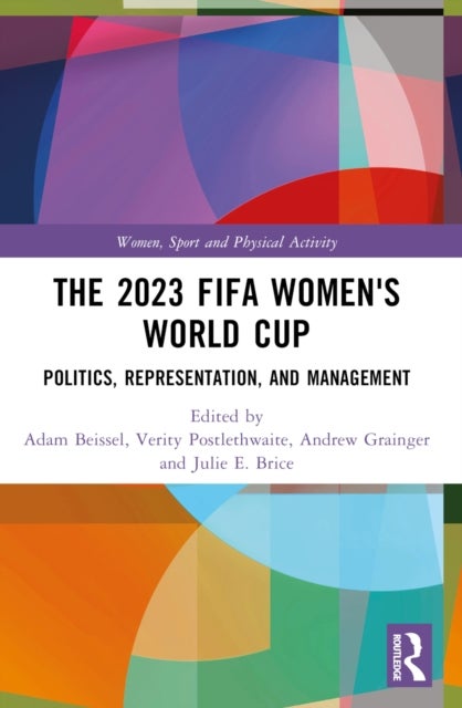 The 2023 FIFA Women's World Cup - Politics, Representation, and Management