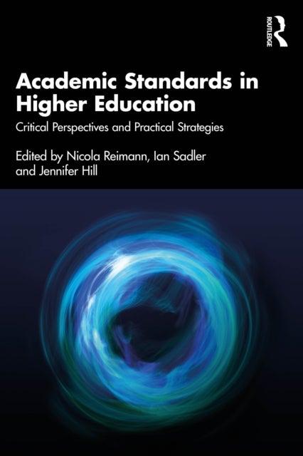Academic Standards in Higher Education - Critical Perspectives and Practical Strategies