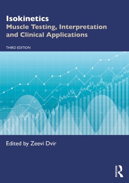 Isokinetics - Muscle Testing, Interpretation and Clinical Applications