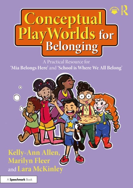 Conceptual PlayWorlds for Belonging - A Practical Resource for 'Mia Belongs Here' and 'School is Where We All Belong'