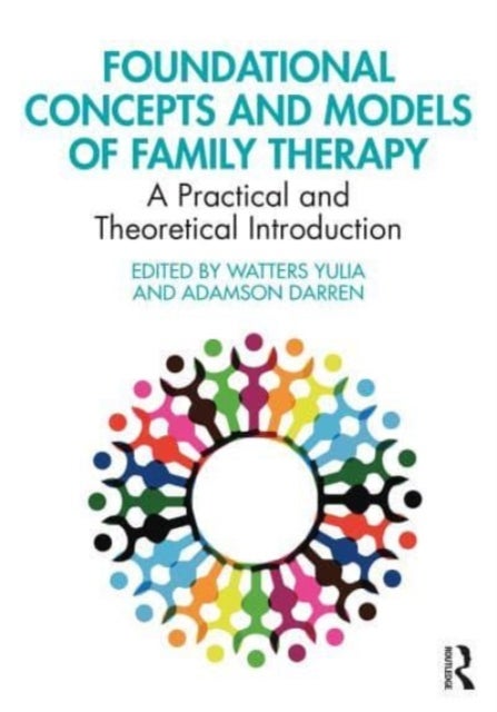 Foundational Concepts and Models of Family Therapy - An Introduction for Online Learning