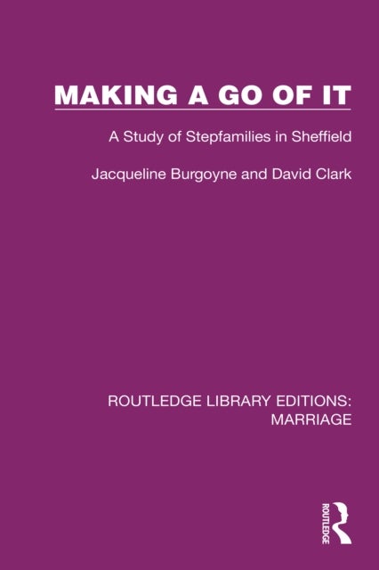 Making a Go of It - A Study of Stepfamilies in Sheffield