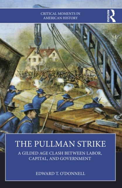 The Pullman Strike - A Gilded Age Clash between Labor, Capital, and Government