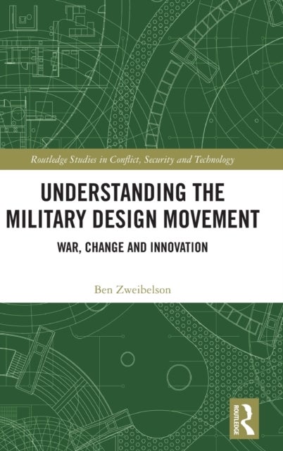 Understanding the Military Design Movement - War, Change and Innovation