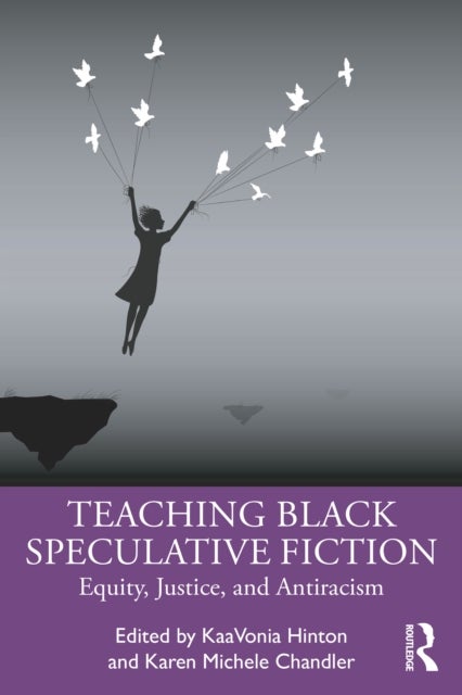 Teaching Black Speculative Fiction - Equity, Justice, and Antiracism
