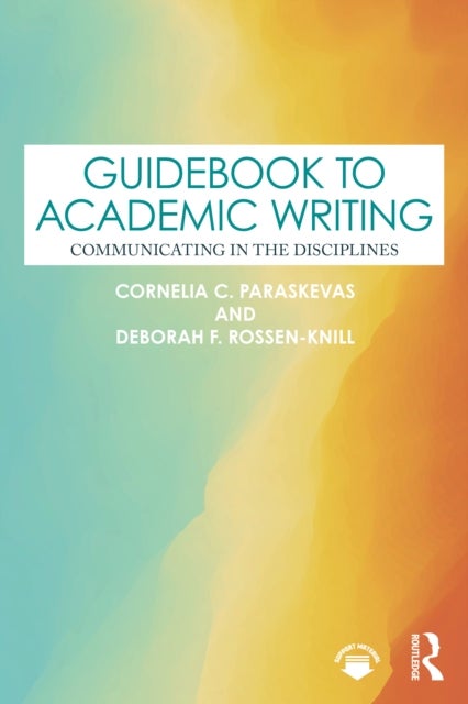 Guidebook to Academic Writing - Communicating in the Disciplines