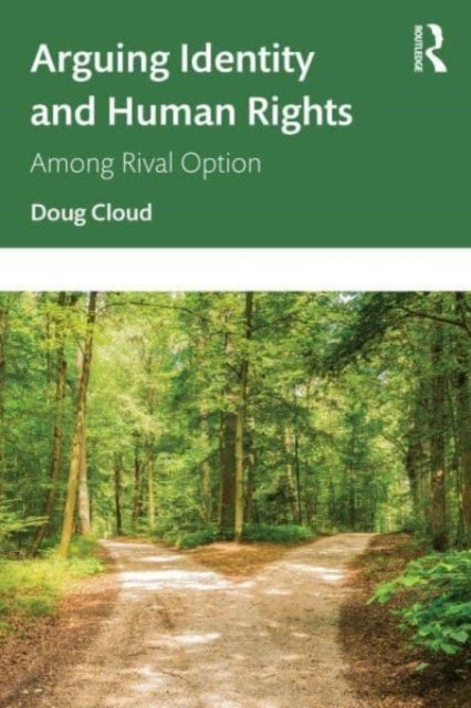 Arguing Identity and Human Rights - Among Rival Options