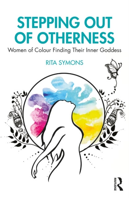 Stepping Out of Otherness - Women of Colour Finding Their Inner Goddess