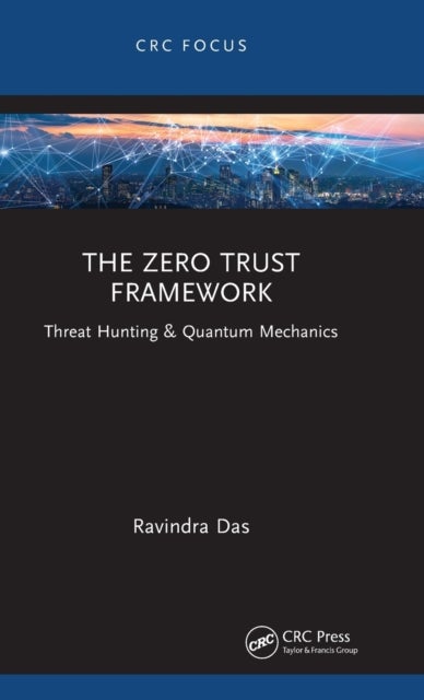 The Zero Trust Framework - Threat Hunting & Quantum Mechanics