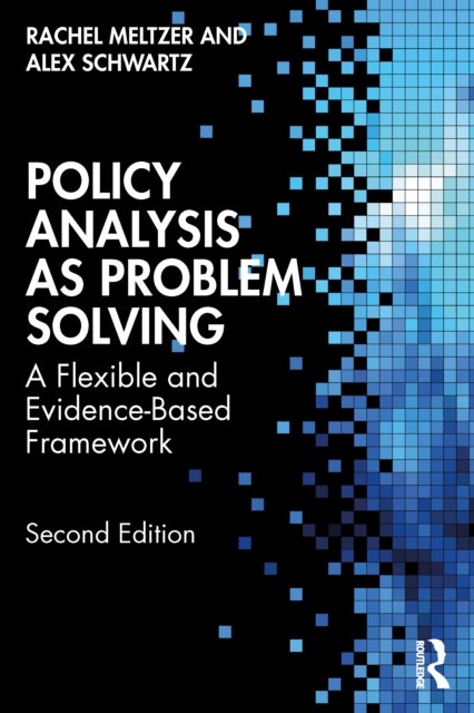 Policy Analysis as Problem Solving - A Flexible and Evidence-Based Framework