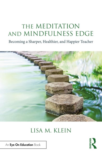 The Meditation and Mindfulness Edge - Becoming a Sharper, Healthier, and Happier Teacher