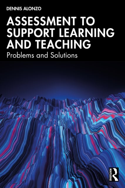 Assessment to Support Learning and Teaching - Problems and Solutions