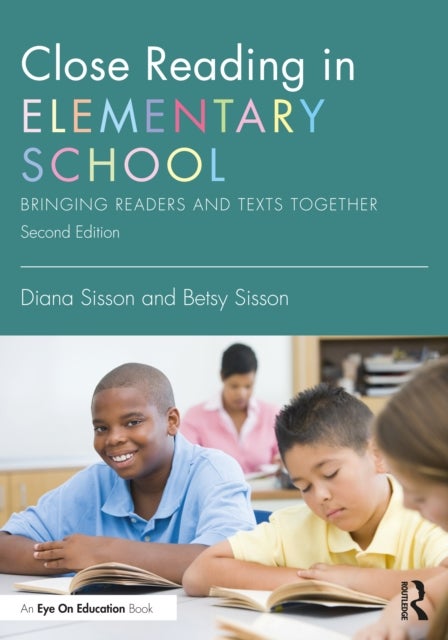 Close Reading in Elementary School - Bringing Readers and Texts Together