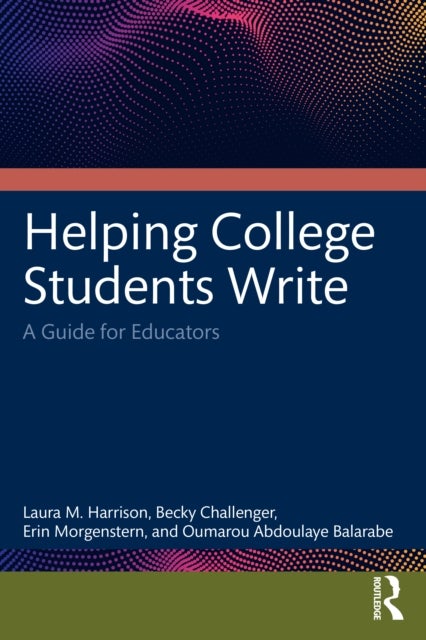 Helping College Students Write - A Guide for Educators