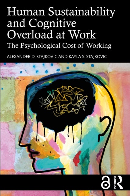 Human Sustainability and Cognitive Overload at Work - The Psychological Cost of Working