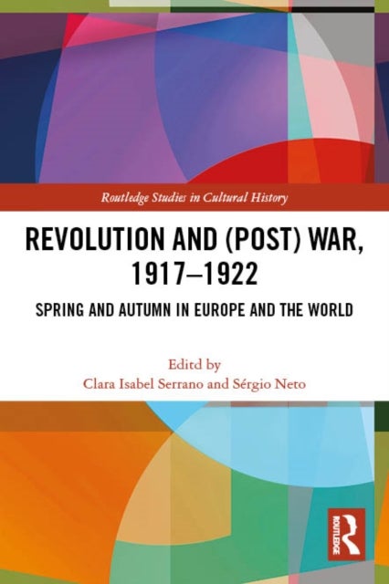 Revolution and (Post) War, 1917-1922 - Spring and Autumn in Europe and the World
