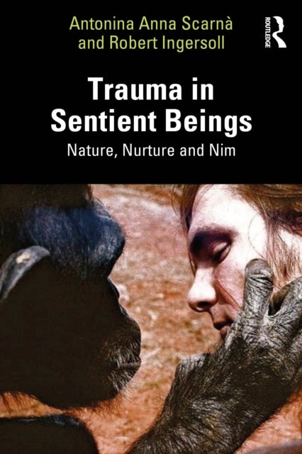 Trauma in Sentient Beings - Nature, Nurture and Nim