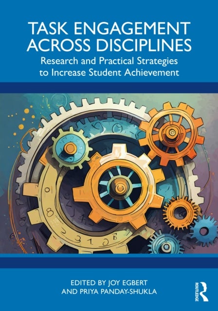 Task Engagement Across Disciplines - Research and Practical Strategies to Increase Student Achievement