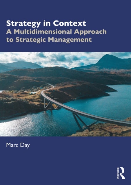 Strategy in Context - A Multidimensional Approach to Strategic Management