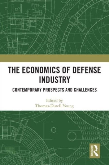 The Economics of Defense Industry - Contemporary Prospects and Challenges
