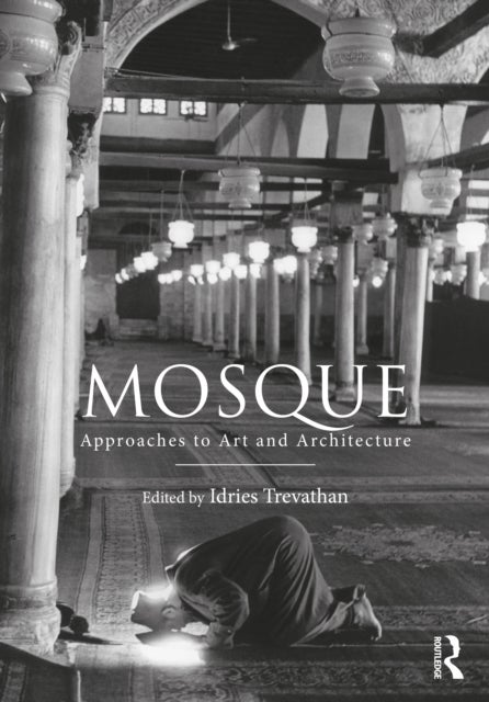 Mosque - Approaches to Art and Architecture