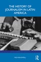 The History of Journalism in Latin America