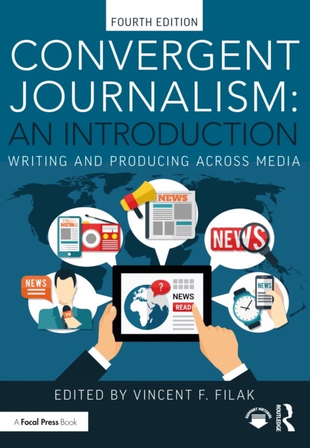 Convergent Journalism - Writing and Producing Across Media