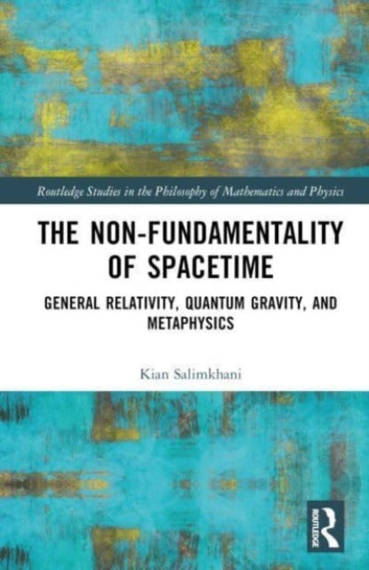 The Non-Fundamentality of Spacetime - General Relativity, Quantum Gravity, and Metaphysics