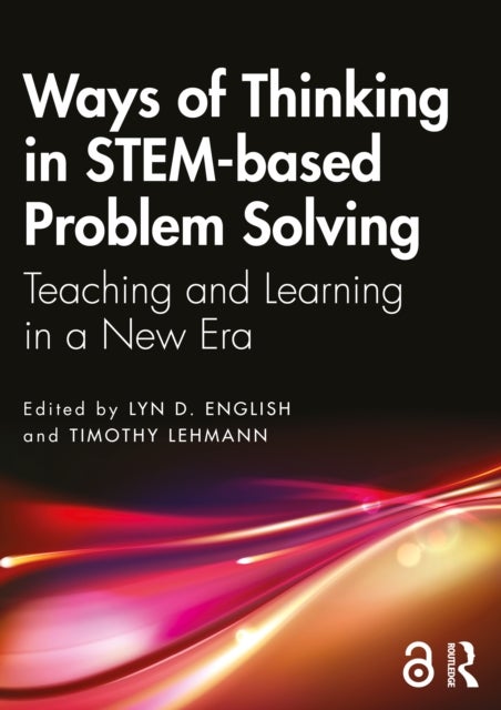 Ways of Thinking in STEM-based Problem Solving - Teaching and Learning in a New Era