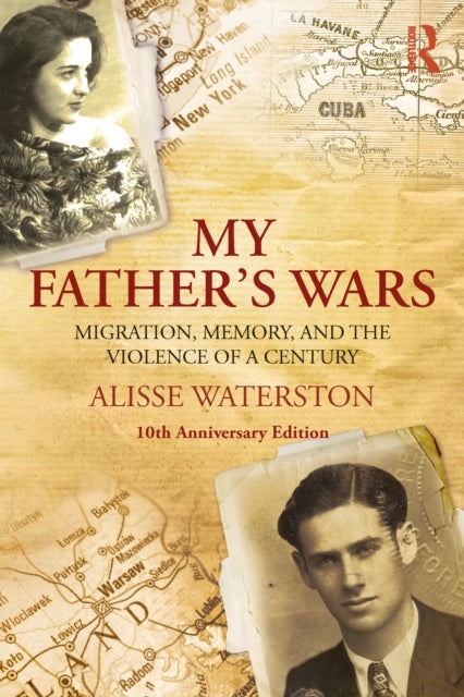 My Father''s Wars - Migration, Memory, and the Violence of a Century