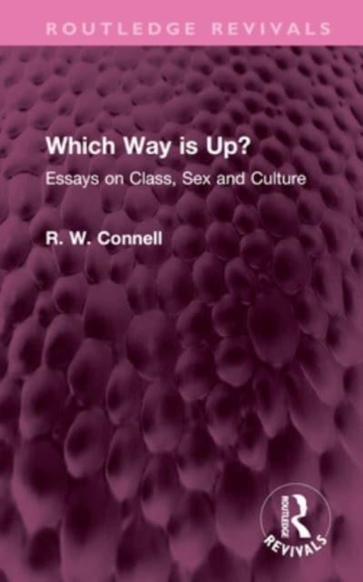 Which Way Is Up? - Essays on Class, Sex and Culture