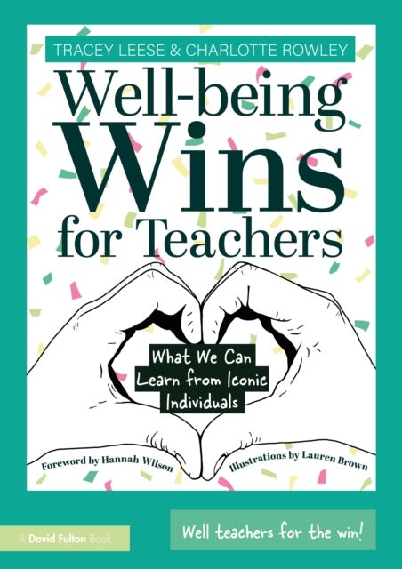 Well-being Wins for Teachers - What We Can Learn from Iconic Individuals