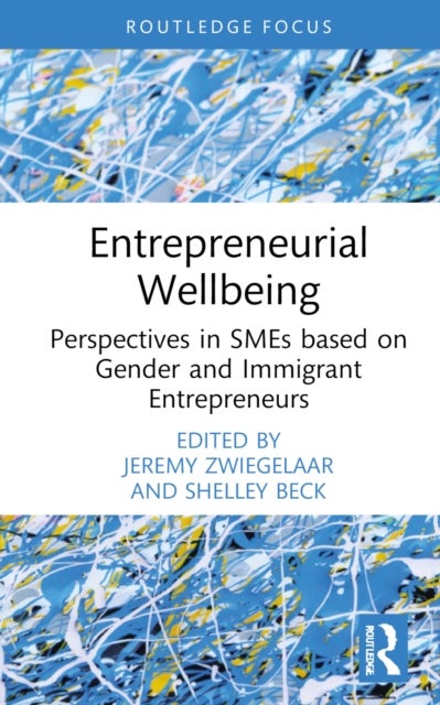 Entrepreneurial Wellbeing - Perspectives in SMEs based on Gender and Immigrant Entrepreneurs