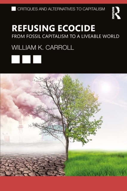 Refusing Ecocide - From Fossil Capitalism to a Liveable World