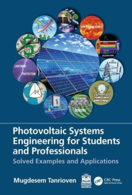 Photovoltaic Systems Engineering for Students and Professionals - Solved Examples and Applications