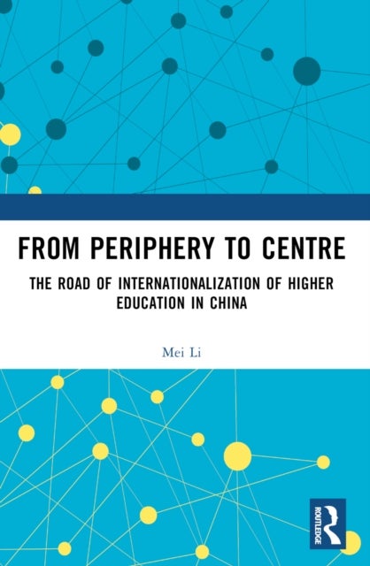 From Periphery to Centre - The Road of Internationalization of Higher Education in China