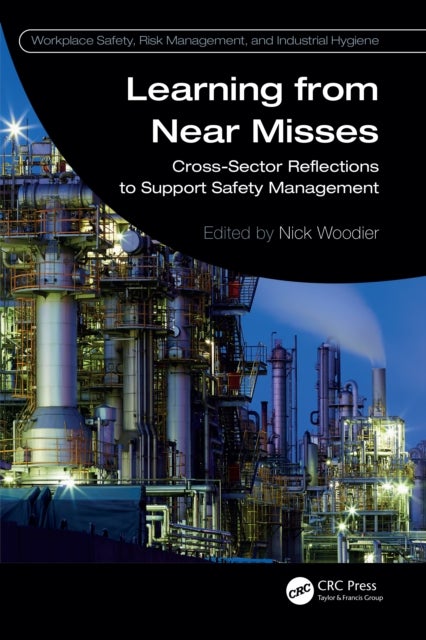 Learning from Near Misses - Cross-Sector Reflections to Support Safety Management