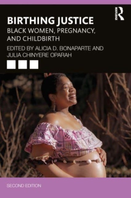 Birthing Justice - Black Women, Pregnancy, and Childbirth