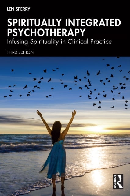Spiritually Integrated Psychotherapy - Infusing Spirituality in Clinical Practice