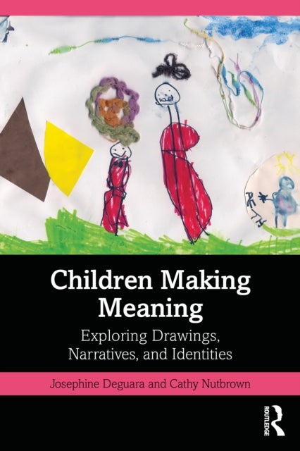 Children Making Meaning - Exploring Drawings, Narratives, and Identities