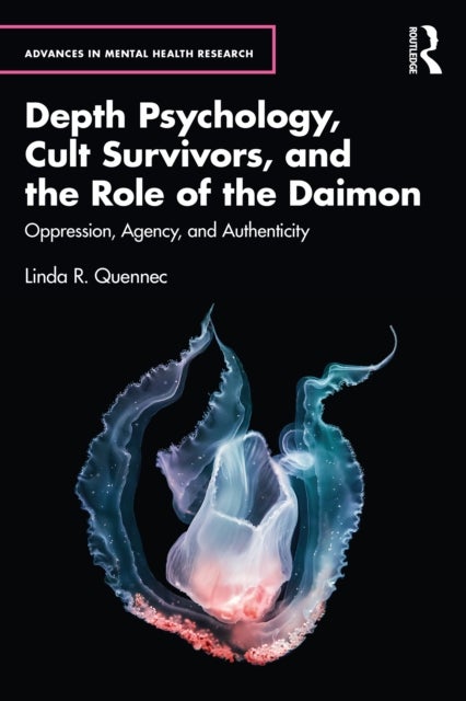 Depth Psychology, Cult Survivors, and the Role of the Daimon - Oppression, Agency, and Authenticity