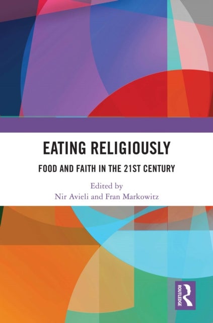 Eating Religiously - Food and Faith in the 21st Century