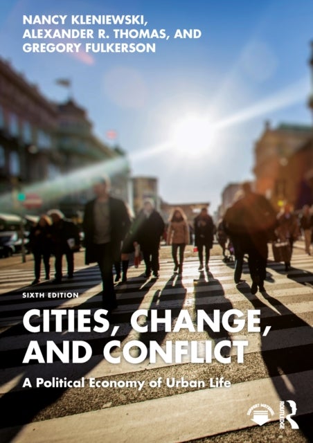 Cities, Change, and Conflict - A Political Economy of Urban Life