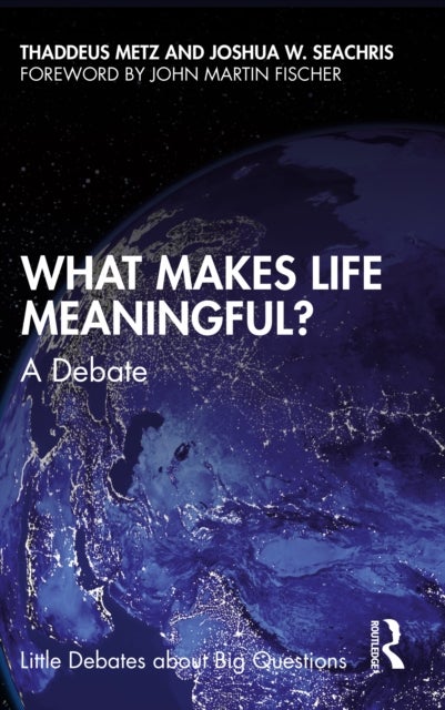 What Makes Life Meaningful? - A Debate